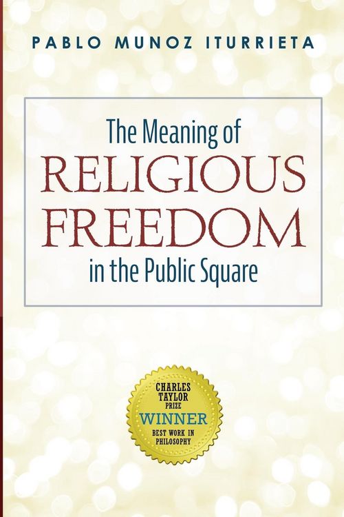 Produktbild: The Meaning of Religious Freedom in the Public Square