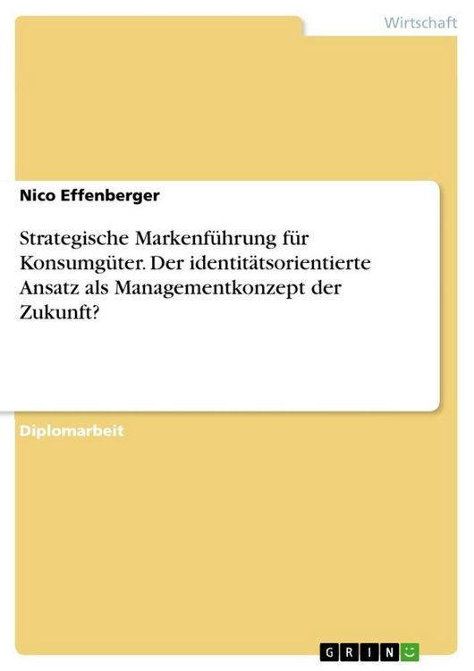 Produktbild: Strategische Markenf&uuml;hrung f&uuml;r Konsumg&uuml;ter. Der identit&auml;tsorientierte Ansatz als Managementkonzept der Zukunft?