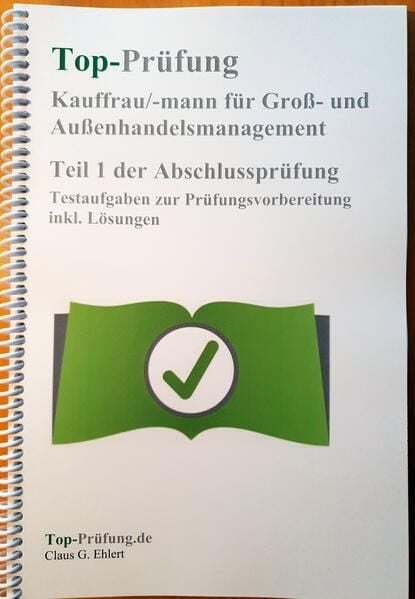 Produktbild: Top Pr&uuml;fung Kauffrau/-mann f&uuml;r Gro&szlig;- und Au&szlig;enhandelsmanagement - Teil 1 der Abschlusspr&uuml;fung