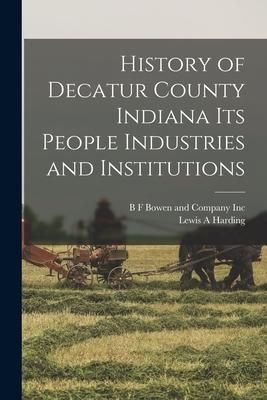 Produktbild: History of Decatur County Indiana its People Industries and Institutions