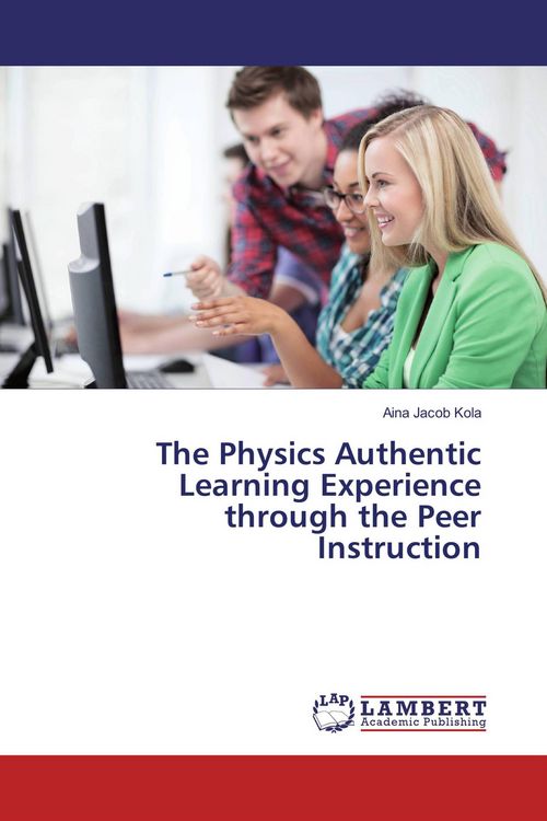 Produktbild: The Physics Authentic Learning Experience through the Peer Instruction