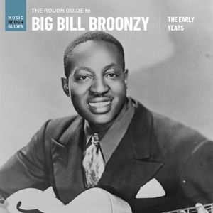 Produktbild: The Rough Guide To Big Bill Broonzy: The Early Yea