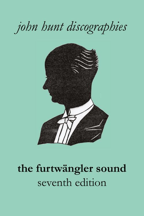 Produktbild: The Furtw&auml;ngler Sound. The Discography of Wilhelm Furtw&auml;ngler. Seventh Edition. [Furtwaengler / Furtwangler].