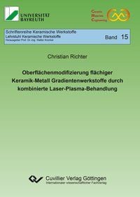 Produktbild: Oberfl&auml;chenmodifizierung fl&auml;chiger Keramik-Metall Gradientenwerkstoffe durch kombinierte Laser-Plasma-Behandlung