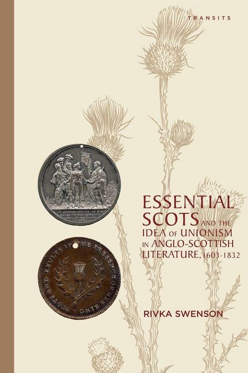 Produktbild: Essential Scots and the Idea of Unionism in Anglo-Scottish Literature, 1603-1832