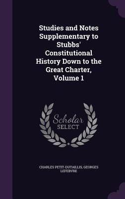 Produktbild: Studies and Notes Supplementary to Stubbs' Constitutional History Down to the Great Charter, Volume 1