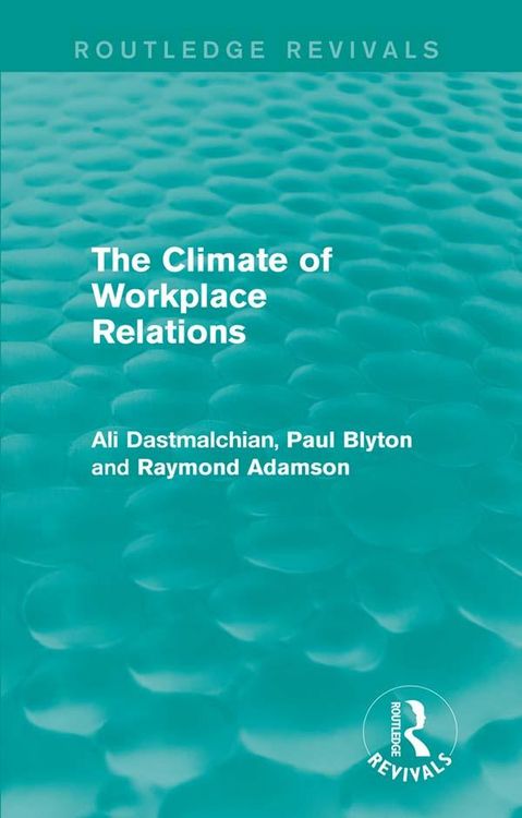 Produktbild: The Climate of Workplace Relations (Routledge Revivals)