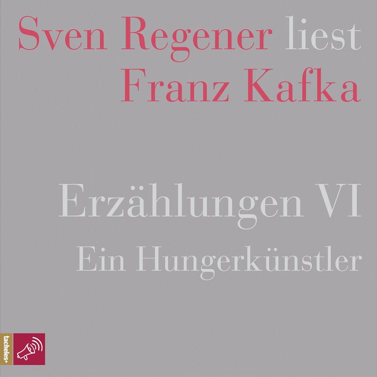 Produktbild: Erz&auml;hlungen VI - Ein Hungerk&uuml;nstler - Sven Regener liest Franz Kafka