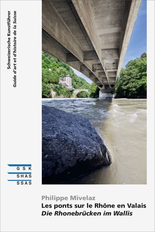 Bild vom Artikel Les ponts sur le Rhône en Valais | Die Rhonebrücken im Wallis vom Autor Philippe Mivelaz