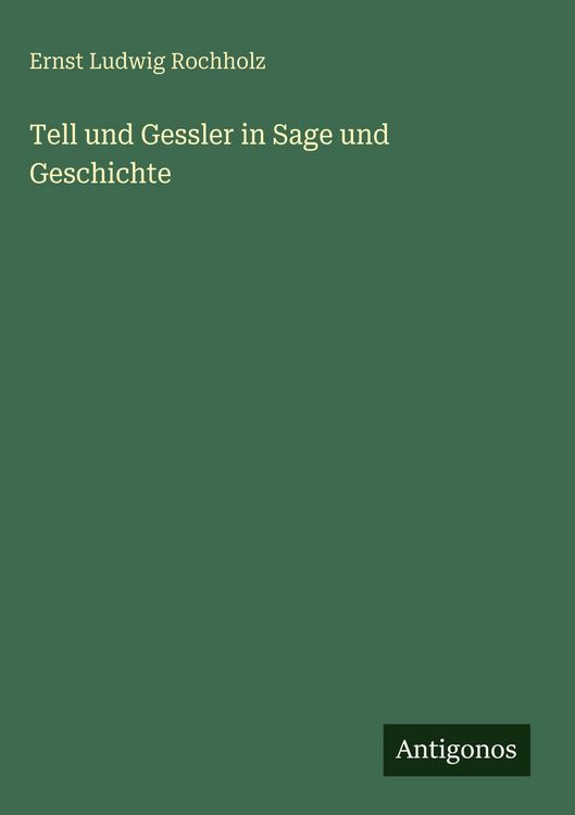 Produktbild: Tell und Gessler in Sage und Geschichte
