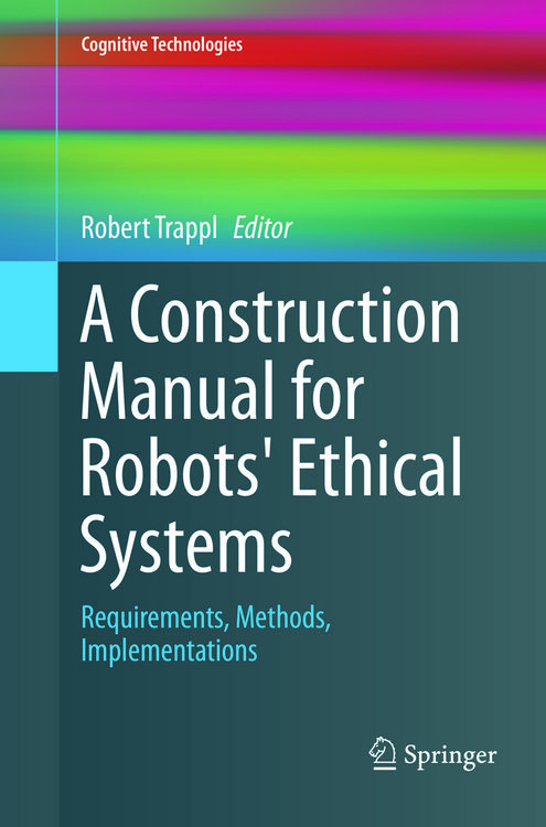 Produktbild: A Construction Manual for Robots' Ethical Systems