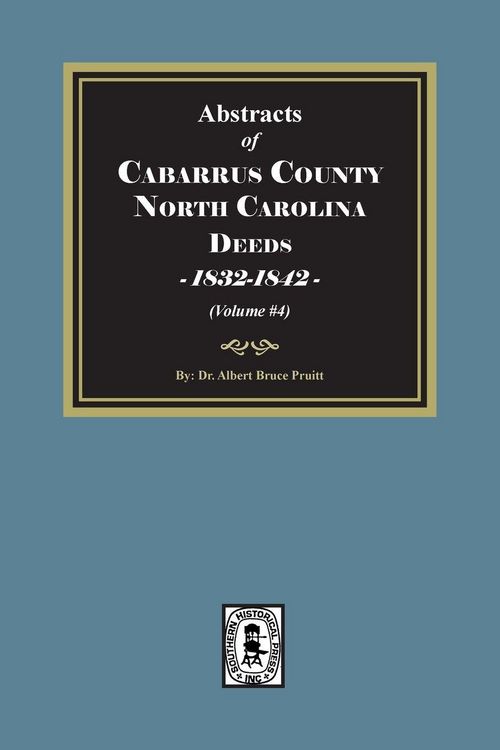 Produktbild: Cabarrus County, North Carolina Deeds, 1832-1842. (Volume #4)