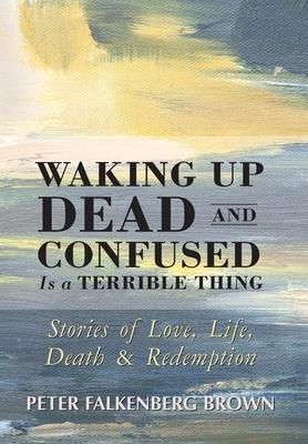 Produktbild: Waking Up Dead and Confused Is a Terrible Thing