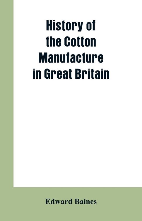 Produktbild: History of the cotton manufacture in Great Britain