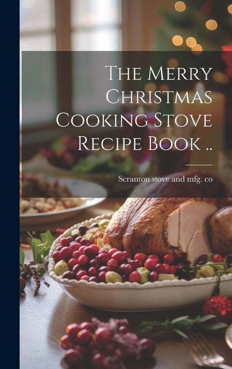 Produktbild: The Merry Christmas Cooking Stove Recipe Book ..