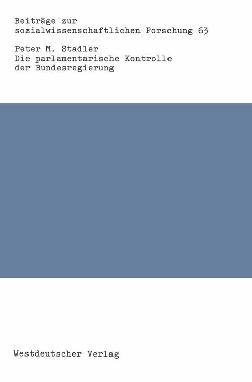Produktbild: Die parlamentarische Kontrolle der Bundesregierung