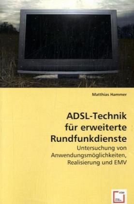 Produktbild: Hammer, M: ADSL-Technik f&uuml;r erweiterte Rundfunkdienste