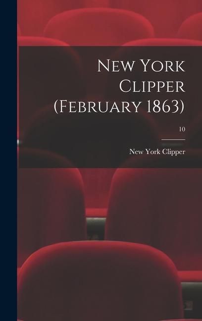 Produktbild: New York Clipper (February 1863); 10