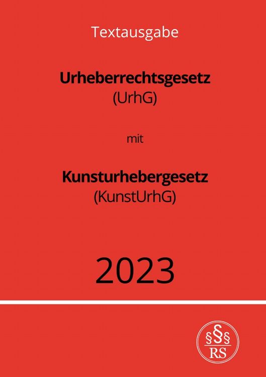 Produktbild: Urheberrechtsgesetz (UrhG) mit Kunsturhebergesetz (KunstUrhG) 2023