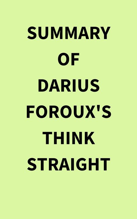 Produktbild: Summary of Darius Foroux's THINK STRAIGHT