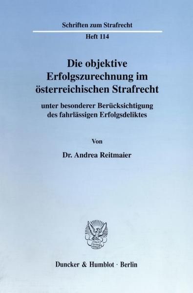 Produktbild: Die objektive Erfolgszurechnung im &ouml;sterreichischen Strafrecht