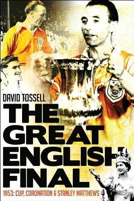Produktbild: The Great English Final: 1953: Cup, Coronation and Stanley Matthews