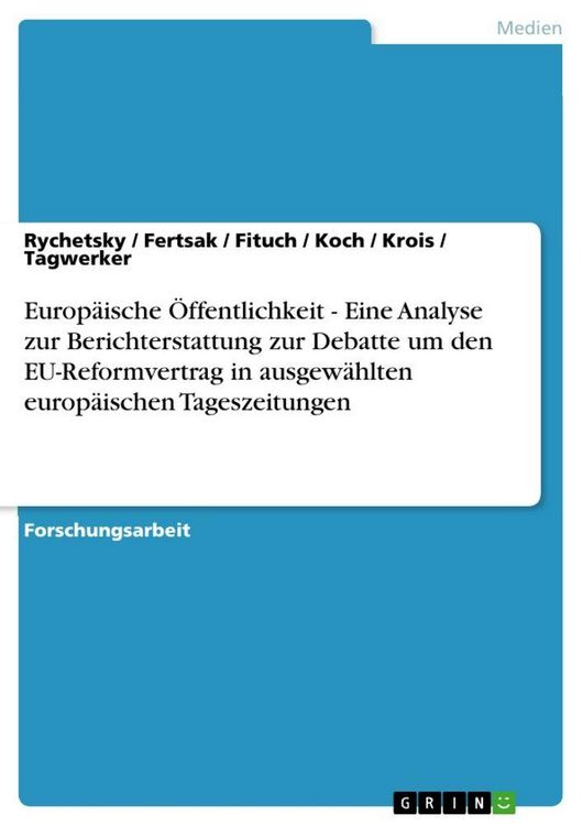 Produktbild: Europ&auml;ische &Ouml;ffentlichkeit - Eine Analyse zur Berichterstattung zur Debatte um den EU-Reformvertrag in ausgew&auml;hlten europ&auml;ischen Tageszeitungen