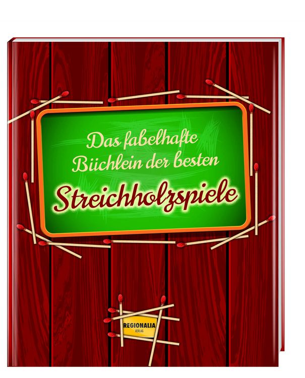 Produktbild: Das fabelhafte B&uuml;chlein der besten Streichholzspiele