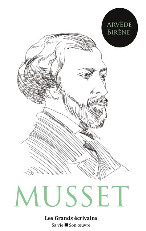 Produktbild: Alfred de Musset : vie et &iquest;uvre (auteur notamment de La Confession d'un enfant du si&egrave;cle, Les Caprices de Marianne, On ne badine pas avec l'amour ou e
