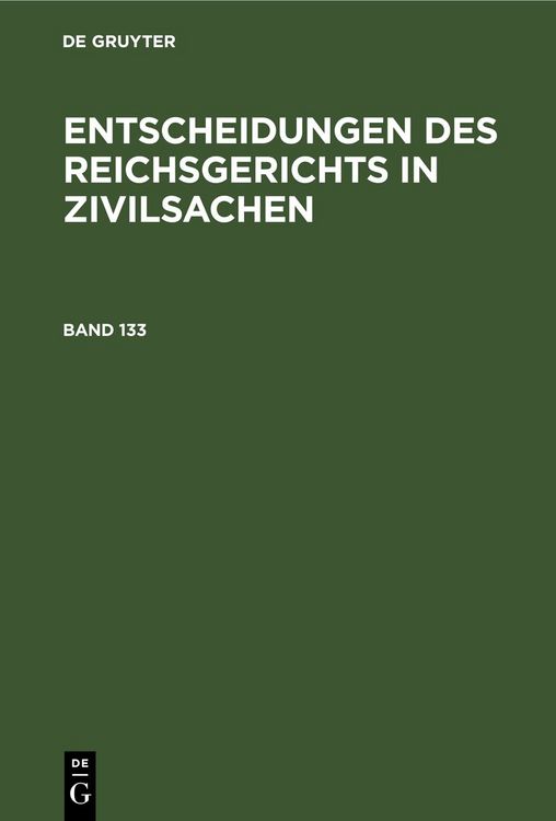 Produktbild: Entscheidungen des Reichsgerichts in Zivilsachen / Entscheidungen des Reichsgerichts in Zivilsachen. Band 133