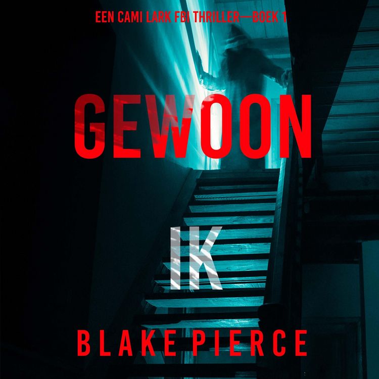 Produktbild: Gewoon Ik (Een Cami Lark FBI Thriller&mdash;Boek 1)