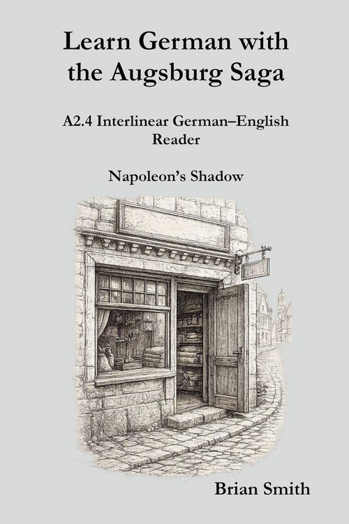 Produktbild: Learn German with the Augsburg Saga - A2.4 Interlinear German-English Reader