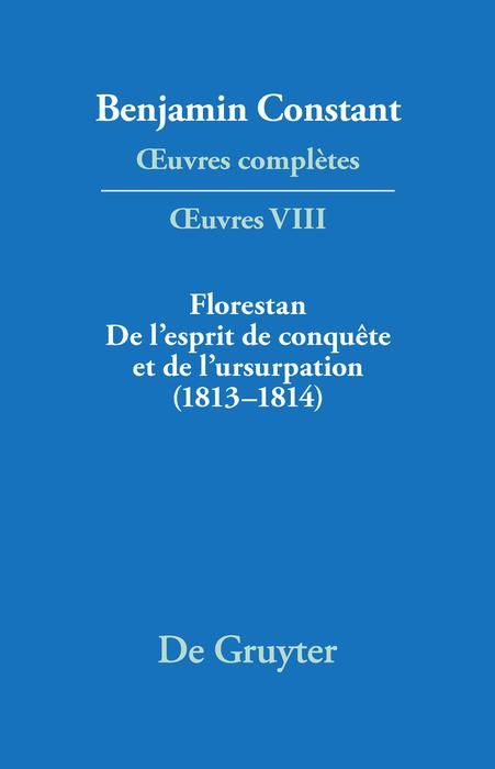 Produktbild: Florestan. De l'esprit de conqu&ecirc;te et de l'usurpation. R&eacute;flexions sur les constitutions (1813-1814)