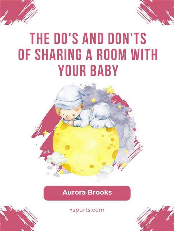 Produktbild: The Do's and Don'ts of Sharing a Room With Your Baby