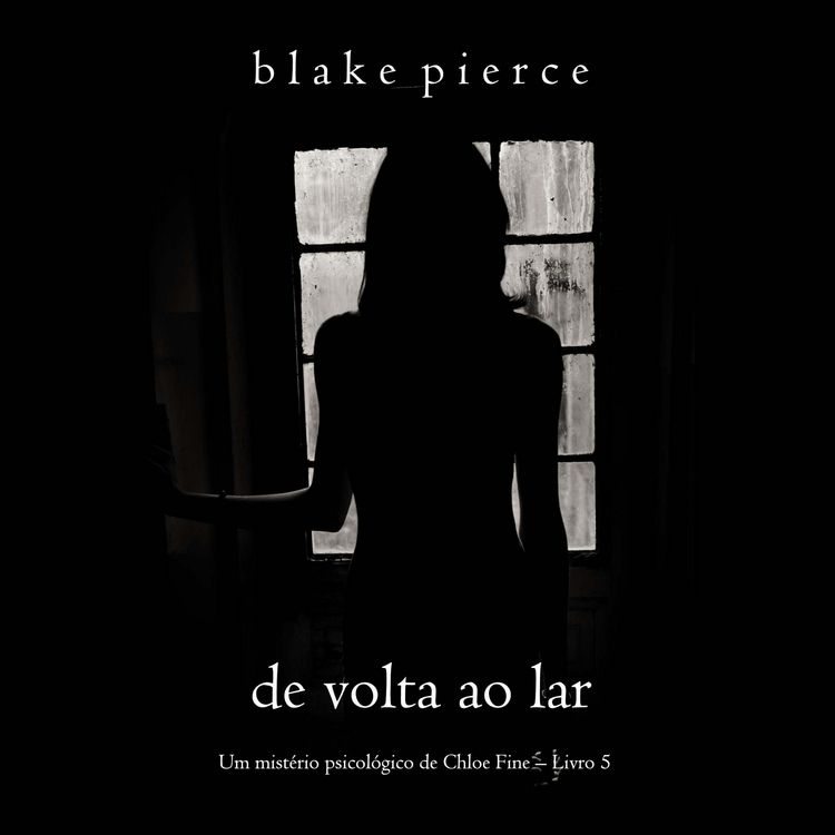 Produktbild: De Volta ao Lar (Um mist&eacute;rio psicol&oacute;gico de Chloe Fine &ndash; Livro 5)