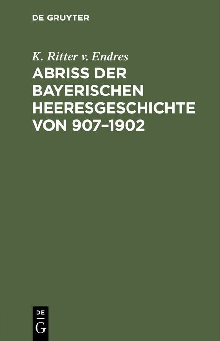 Produktbild: Abri&szlig; der Bayerischen Heeresgeschichte von 907&ndash;1902