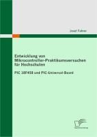Produktbild: Entwicklung von Mikrocontroller-Praktikumsversuchen f&uuml;r Hochschulen