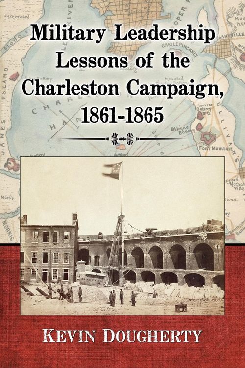 Produktbild: Military Leadership Lessons of the Charleston Campaign, 1861-1865