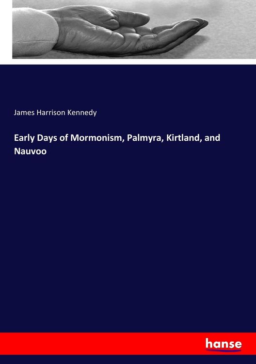 Produktbild: Early Days of Mormonism, Palmyra, Kirtland, and Nauvoo