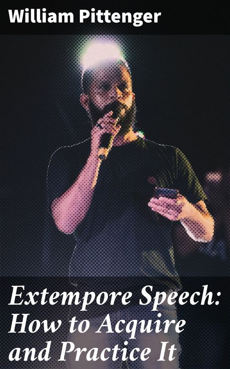 Produktbild: Extempore Speech: How to Acquire and Practice It