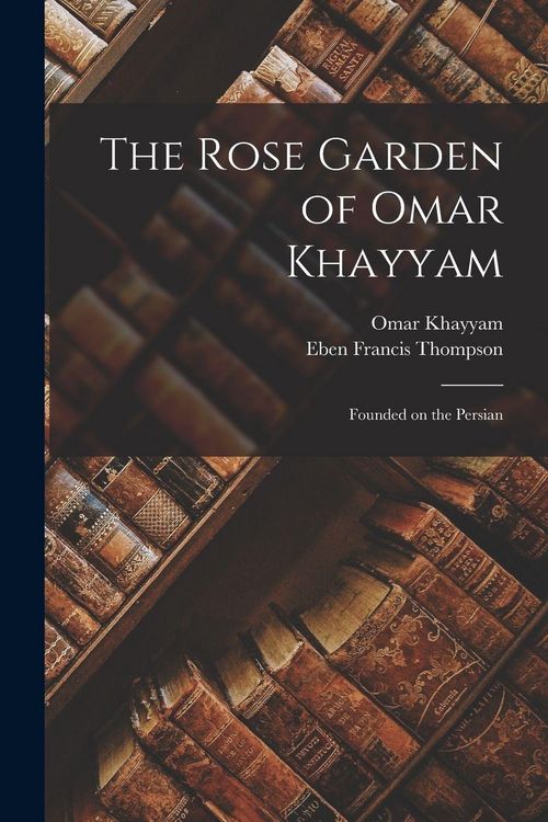 Produktbild: The Rose Garden of Omar Khayyam