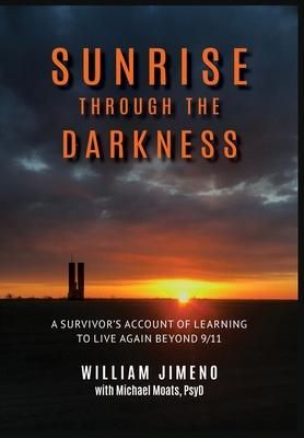 Produktbild: Sunrise Through the Darkness: A Survivor's Account of Learning to Live Again Beyond 9/11