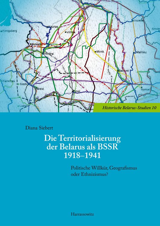 Produktbild: Die Territorialisierung der Belarus als BSSR 1918-1941