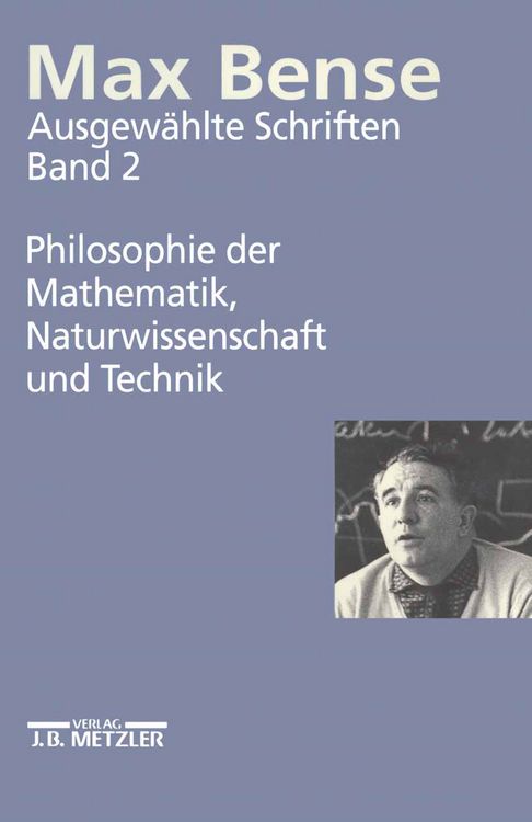 Produktbild: Max Bense: Philosophie der Mathematik, Naturwissenschaft und Technik
