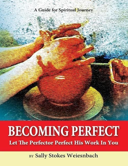 Produktbild: Becoming Perfect: Let The Perfector Perfect His Work In You