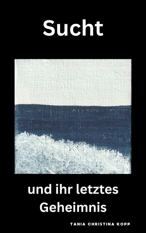 Produktbild: Sucht und ihr letztes Geheimnis