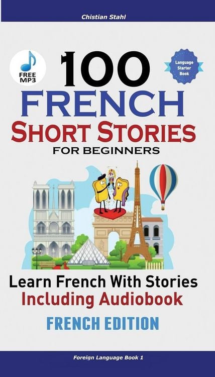 Produktbild: 100 French Short Stories for Beginners Learn French with Stories Including Audiobook
