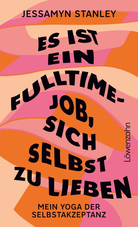Produktbild: Es ist ein Fulltime-Job, sich selbst zu lieben