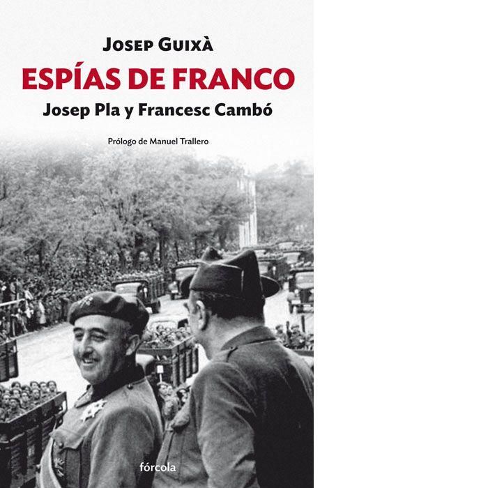 Produktbild: Esp&iacute;as de Franco : Josep Pla y Francesc Camb&oacute; : la red de espionaje contra la revoluci&oacute;n en Catalu&ntilde;a
