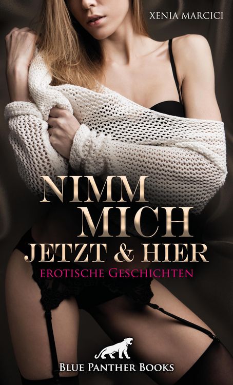Produktbild: Nimm mich jetzt & hier | Erotische Geschichten